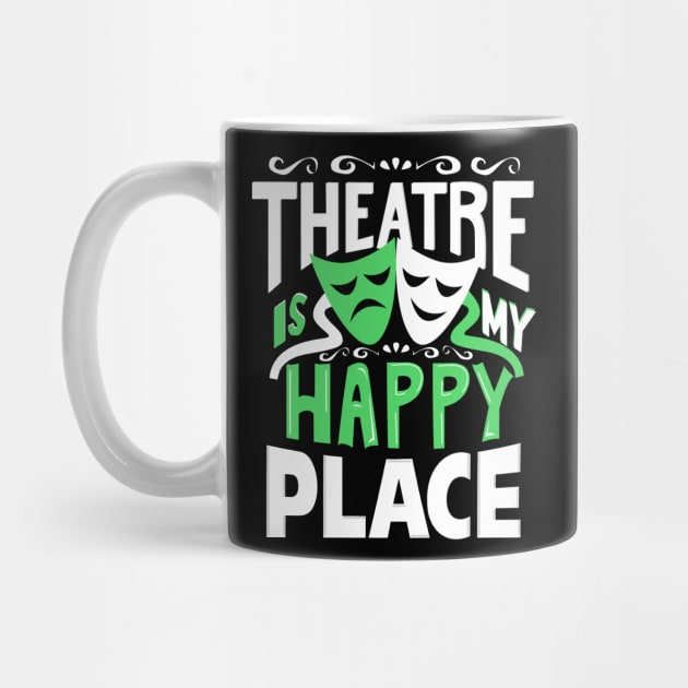 Theatre Is My Happy Place by KsuAnn